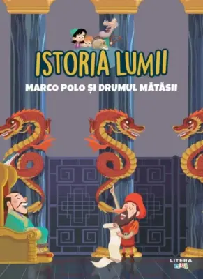 Volumul 20. Istoria lumii. Marco Polo si Drumul Matasii – Carte pentru copii