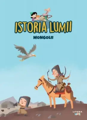 Volumul 21. Istoria lumii. Mongolii – Carte pentru copii