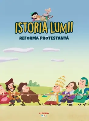 Volumul 28. Istoria lumii. Reforma protestanta – Carte pentru copii