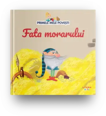 Volumul 37. Primele mele povesti. Fata morarului
