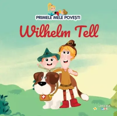 Volumul 49. Primele mele povesti. Wilhelm Tell – Carte pentru copii