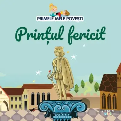 Volumul 52. Primele mele povesti. Printul fericit – Carte pentru copii
