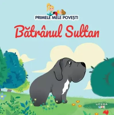 Volumul 71. Primele mele povesti. Batranul Sultan