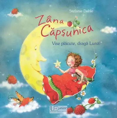 Zana Capsunica. Vise placute, draga Luna! – Carte pentru copii