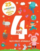 25 de activitati pentru varsta mea. 4 ani. Paste fericit, iepurasule! – Carte pentru copii