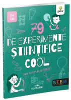 79 de experimente stiintifice cool – Carte pentru copii