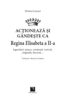 Acționează și gândește ca Regina Elisabeta a II-a. Legendară, tenace, curajoasă, corectă, originală, discretă... thumbnail 2