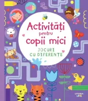 Activitati pentru copii mici. Jocuri cu diferente – Carte pentru copii