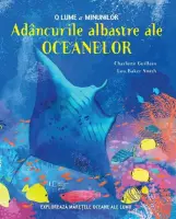 Adâncurile albastre ale oceanelor. O lume a minunilor (Quarto)