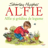 Alfie si gradina de legume – Carte pentru copii