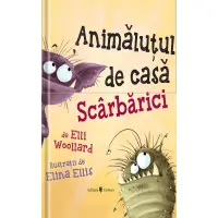 Animalutul de casa Scarbarici, Elli Woollard – Carte pentru copii