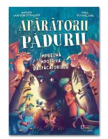 Aparatorii padurii. Impreuna impotriva raufacatorilor – Carte pentru copii