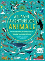 Atlasul aventurilor. Animale – Carte pentru copii