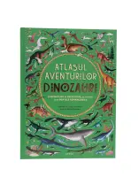 Atlasul aventurilor. Dinozauri – Carte pentru copii