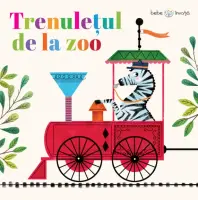 Bebe învață. Trenulețul de la zoo – Carte pentru copii