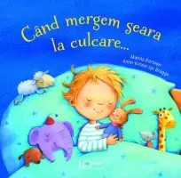 Cand mergem seara la culcare... – Carte pentru copii