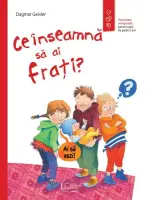 Ce inseamna sa ai frati? – Carte pentru copii