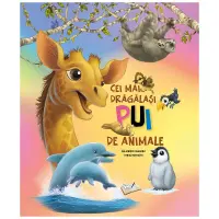Cei mai dragălași pui de animale – Carte pentru copii