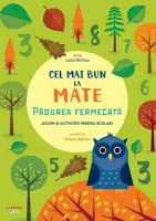 Cel mai bun la mate. Padurea fermecata. Jocuri si activitati pentru scolari – Carte pentru copii