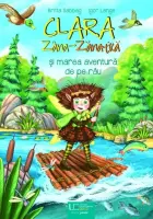 Clara Zana-Zanatica si marea aventura de pe rau