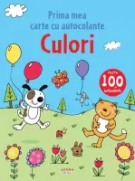 Culori. Prima mea carte cu autocolante – Carte pentru copii