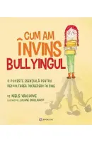 Cum am invins bullyingul – Carte pentru copii