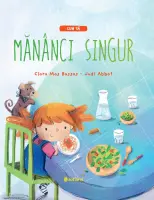 Cum să mănânci singur – Carte pentru copii