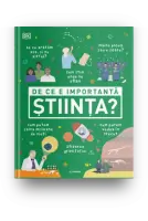 De ce e importanta stiinta? – Carte pentru copii