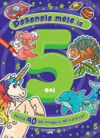 Desenele mele la 5 ani. Peste 90 de imagini de colorat – Carte pentru copii