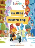 Disney Elementar. Un oras pentru toti – Carte pentru copii