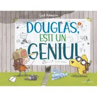 Douglas, esti un geniu, Ged Adamson – Carte pentru copii