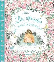 Ella, iepurele și vântul de primăvară – Carte pentru copii