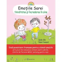 Emotiile Sarei: Timiditatea si increderea in sine - Cecile Alix, Claire Frossard – Carte pentru copii