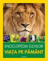 Enciclopedia elevilor. Viata pe Pamant – Carte pentru copii
