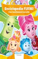 Enciclopedia Fixiki. Cum functioneaza lucrurile – Carte pentru copii