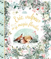 Eric, vulpea și magia florilor – Carte pentru copii