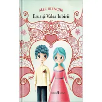 Erus si Valea Iubirii, Alec Blenche – Carte pentru copii