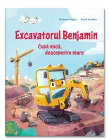 Excavatorul Benjamin – Carte pentru copii