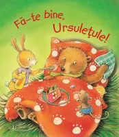 Fa-te bine,Ursuletule! – Carte pentru copii