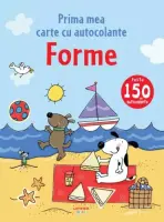 Forme. Prima mea carte cu autocolante – Carte pentru copii
