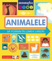 GEOGRAFICA: ANIMALELE. Să pornim în lumea largă. thumbnail 1