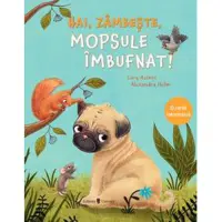 Hai, zambeste Mopsule imbufnat, Lucy Astner – Carte pentru copii