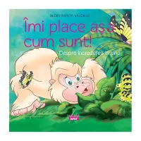 Îmi place așa cum sunt! - Despre încrederea în sine – Carte pentru copii