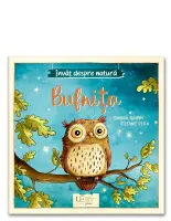 Invat despre natura. Bufnita – Carte pentru copii