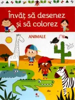 Învăț să desenez și să colorez. Animale – Carte pentru copii