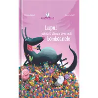 Lupul caruia ii placeau prea mult bomboanele, Christine Beigel – Carte pentru copii