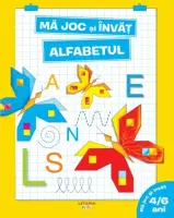 Ma joc si invat. Alfabetul (4-6 ani) – Carte pentru copii