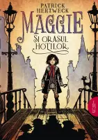 Maggie si Orasul Hotilor – Carte pentru copii