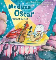Meduza Oscar. Concert pe recif. – Carte pentru copii