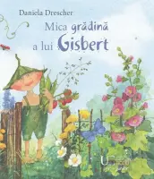 Mica gradina a lui Gisbert – Carte pentru copii